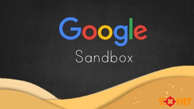 Google Sandbox là gì