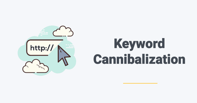 Keyword Cannibalization được gọi là từ khóa “ăn thịt” lẫn nhau